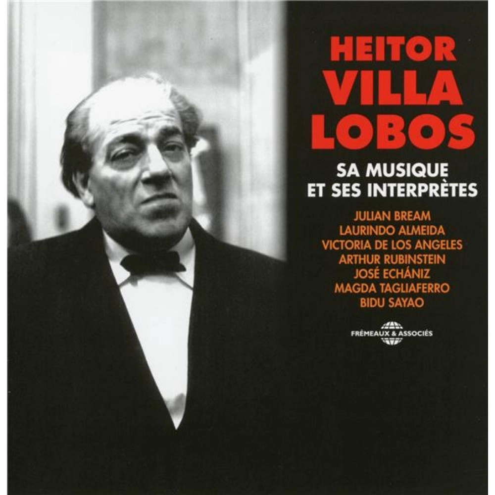 HEITOR VILLA-LOBOS / エイトル・ヴィラ=ロボス / SA MUSIQUE ET SES INTERPRETES