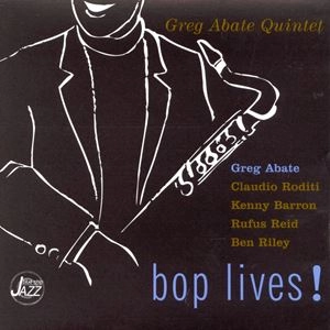 GREG ABATE / グレッグ・アベイト / BOP LIVES!