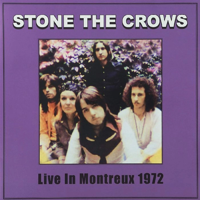STONE THE CROWS / ストーン・ザ・クロウズ / LIVE MONTREUX 1972