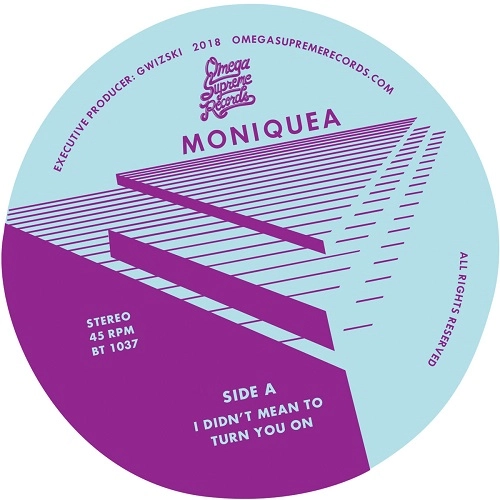 MONIQUEA / I DIDN'T TO TURN YOU ON / BREAK NO HEARTS
