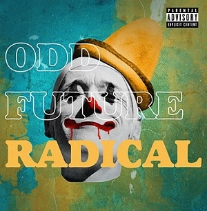 ODD FUTURE / オッド・フューチャー / RADICAL