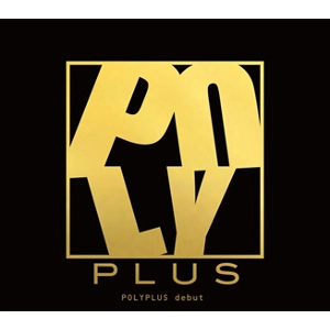 POLYPLUS / debut