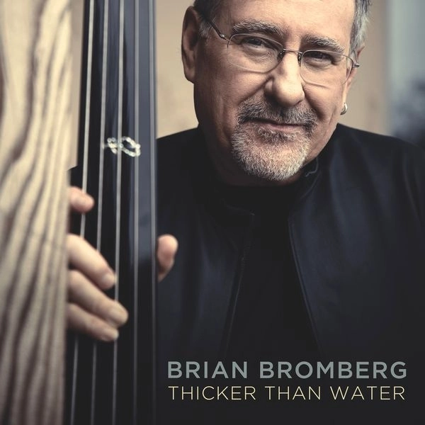 BRIAN BROMBERG / ブライアン・ブロンバーグ / THICKER THAN WATER