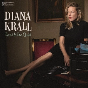 DIANA KRALL / ダイアナ・クラール / TURN UP THE QUIET / ターン・アップ・ザ・クワイエット
