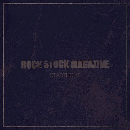 ROCK STOCK MAGAZINE / STARTLIGHT
