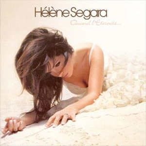 HELENE SEGARA / QUAND L'ETERNITE...