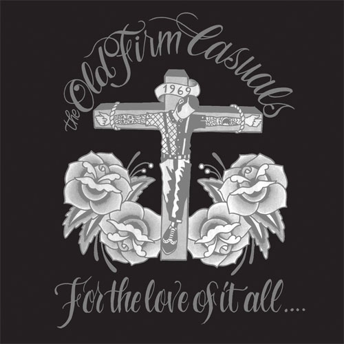 OLD FIRM CASUALS / FOR THE LOVE OF IT ALL (LP)