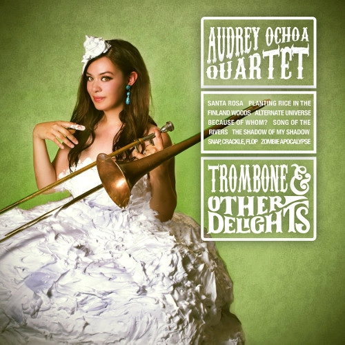 AUDREY OCHOA / TROMBONE AND OTHER DELIGHTS