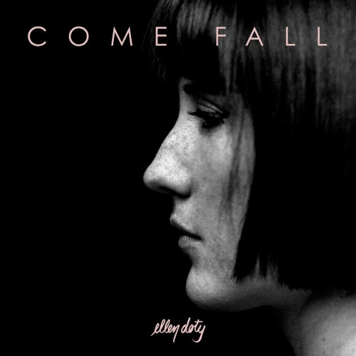ELLEN DOTY / エレン・ドティ / COME FALL