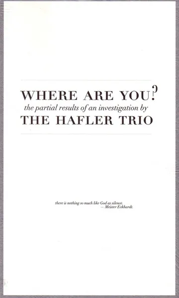 HAFLER TRIO / ハフラー・トリオ / WHERE ARE YOU?
