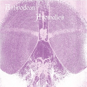 V.A. (NOISE / AVANT-GARDE) / ANTIPODEAN ANOMALIES