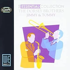 TOMMY DORSEY / トミー・ドーシー / トミー･ドーシー&ジミー･ドーシー ～エッセンシャル･コレクション