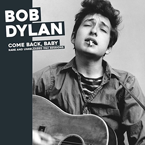 BOB DYLAN / ボブ・ディラン / COME BACK, BABY: RARE AND UNRELEASED 1961 SESSIONS
