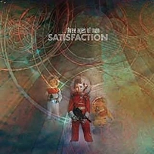 SATISFACTION (UK) / サティスファクション (UK) / スリー･エイジズ･オブ･マン / THREE AGES OF MAN