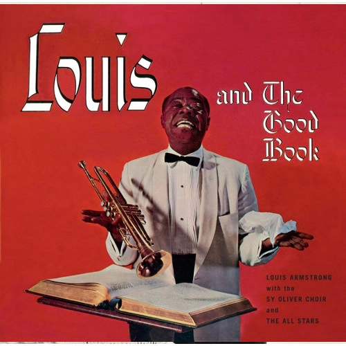 LOUIS ARMSTRONG / ルイ・アームストロング / LOUIS AND THE GOOD BOOK + LOUIS AND ANGELS + 1 BONUS TRACK