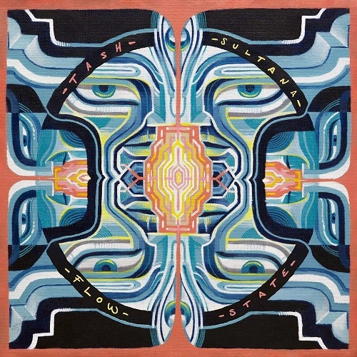 TASH SULTANA / タッシュ・サルタナ / FLOW STATE