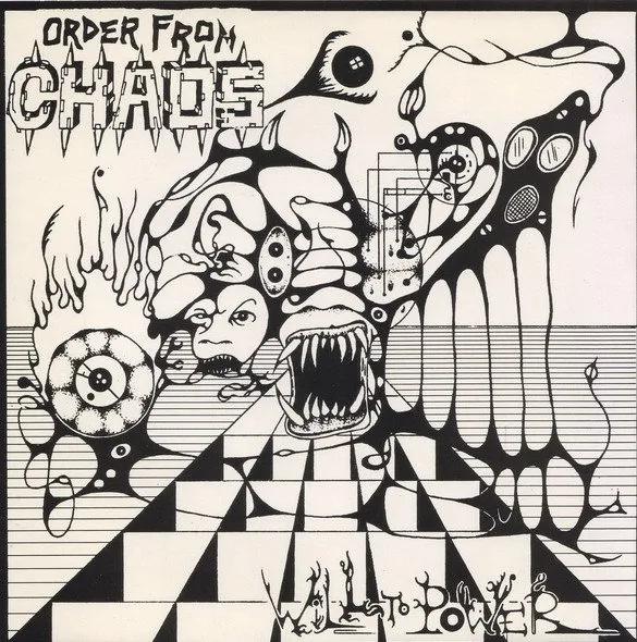 ORDER FROM CHAOS / WILL TO POWER