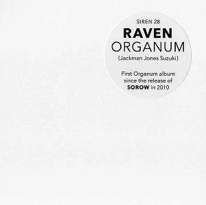 ORGANUM / オルガナム / RAVEN