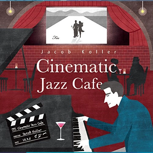JACOB KOLLER / ジェイコブ・コーラー / シネマティック・ジャズ・カフェ