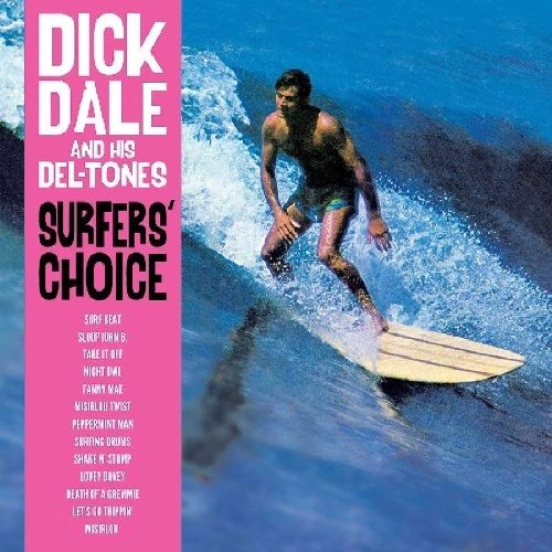 DICK DALE AND HIS DEL-TONES / ディック・デイル・アンド・ヒズ・デルトーンズ / SURFER'S CHOICE