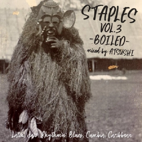 ATSUSHI (DJ) / VOL.3 STAPLES -BOILED- / VOL.3 STAPLES
