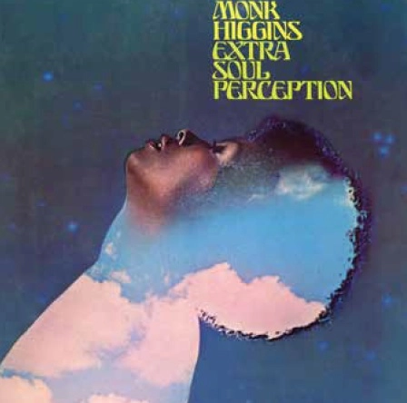 MONK HIGGINS / モンク・ヒギンズ / EXTRA SOUL PERCEPTION