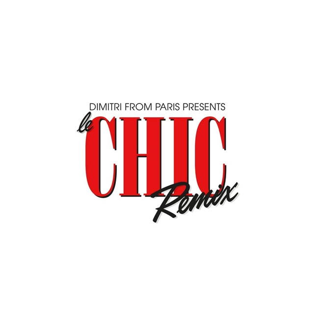 CHIC & DIMITRI FROM PARIS / DIMITRI FROM PARIS PRESENTS LE CHIC