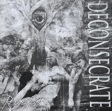 DECONSECRATE / RESENTMENT
