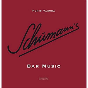 FUMIO YASUDA / 安田芙充央 / SCHUMANN'S BAR MUSIC / SCHUMANNS BAR MUSIC