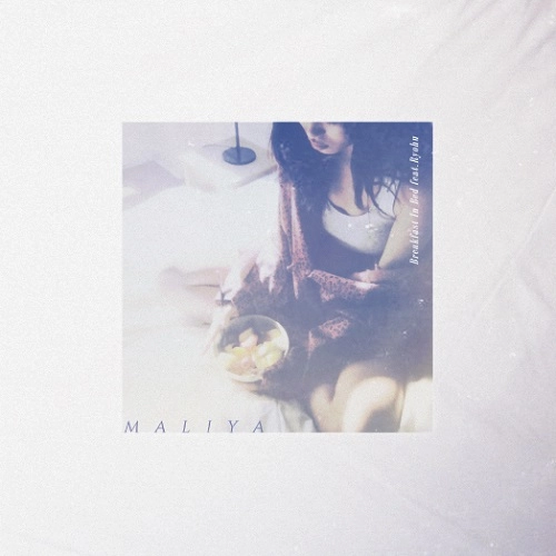 MALIYA / Breakfast In Bed Featuring Ryohu