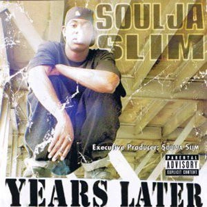SOULJA SLIM / YEARS LATER