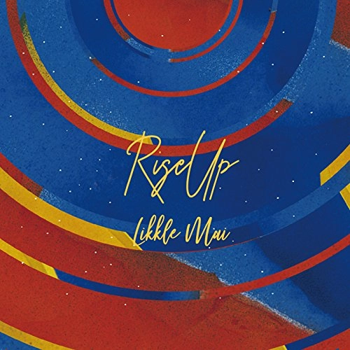LIKKLE MAI / リクル・マイ / RISE UP