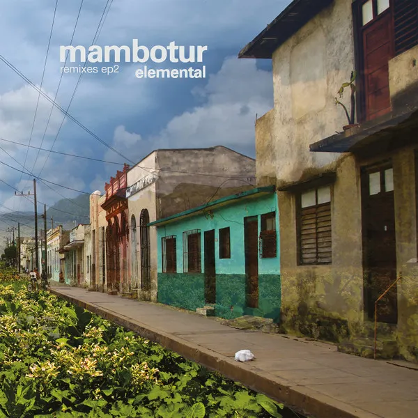 MAMBOTUR / ELEMENTAL REMIXES PART 2