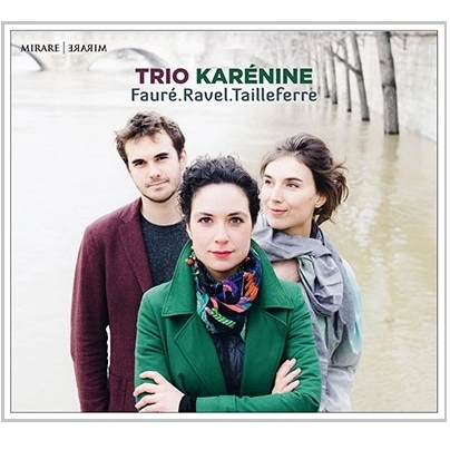 TRIO KARENINE / トリオ・カレニーヌ / FAURE,RAVEL&TAILLEFERE:PIANO TRIOS