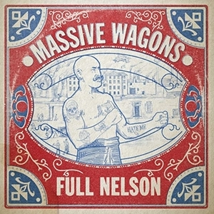 MASSIVE WAGONS / FULL NELSON