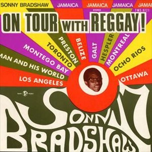 SONNY BRADSHAW / ON TOUR WITH REGGAY!