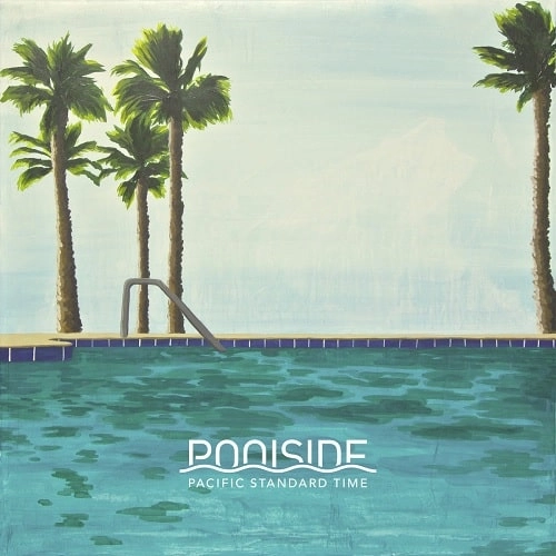 POOLSIDE / プールサイド / PACIFIC STANDARD TIME (2022 REISSUE)