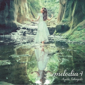 AYAHI TAKAGAKI / 高垣彩陽 / melodia 4 / MELODIA 4