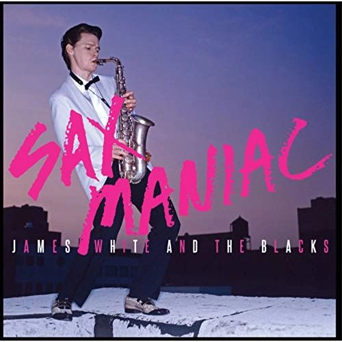 JAMES WHITE & THE BLACKS / ジェームス・ホワイト・アンド・ザ・ブラックス / SAX MANIAC (REDUX) (LP/180G/REMASTERED/DOWNTOWN DUSK COLORED VINYL)