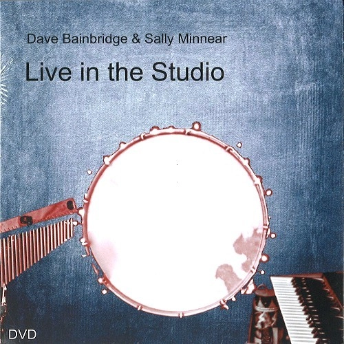 DAVE BAINBRIDGE & SALLY MINNEAR / DAVE BAINBRIDGE/SALLY MINNEAR / LIVE IN THE STUDIO DVD