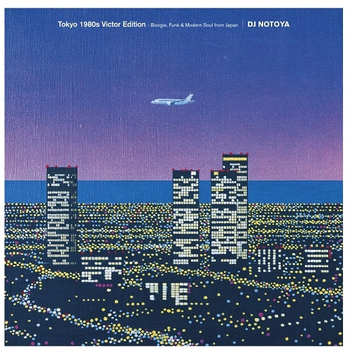 DJ NOTOYA / "Tokyo 1980s Victor Edition - Boogie, Funk & Modern Soul from Japan"