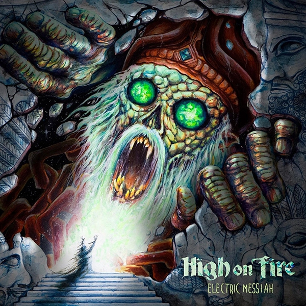 HIGH ON FIRE / ハイ・オン・ファイヤー / エレクトリック･メサイア / ELECTRIC MESSIAH