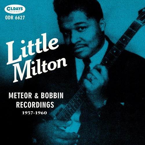 LITTLE MILTON / リトル・ミルトン / ミーティア & ボビン･レコーディングス 1957-1960 (紙) / METEOR & BOBBIN RECORDINGS 1957-1960