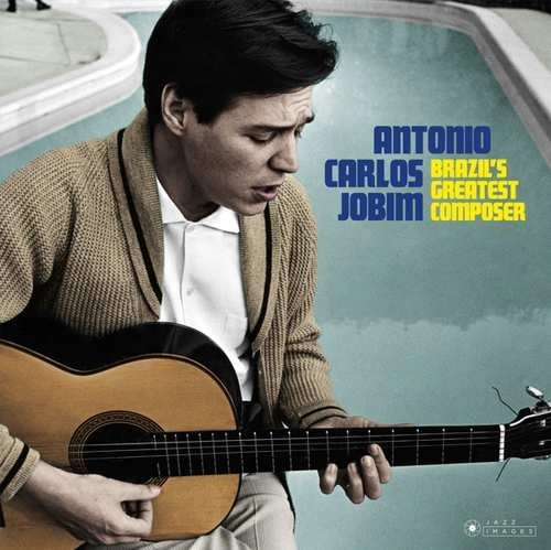 ANTONIO CARLOS JOBIM / アントニオ・カルロス・ジョビン / BRAZIL'S GREATEST COMPOSER