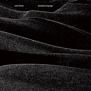 JOHN WIESE / ジョン・ウィーゼ / ESCAPED LANGUAGE