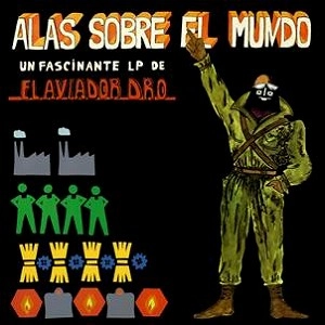 AVIADOR DRO / アビアドル・ドロ / ALAS SOBRE EL MUNDO