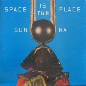 SUN RA (SUN RA ARKESTRA) / サン・ラー / SPACE IS THE PLACE