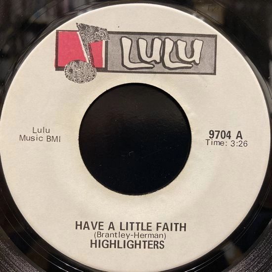 HIGHLIGHTERS / HAVE A LITTLE FAITH