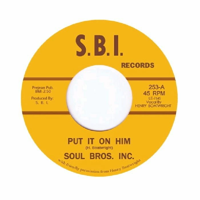 SOUL BROTHERS INC. / ソウル・ブラザーズ・インク / PUT IT ON HIM / GO ON AND HAVE YOUR FUN