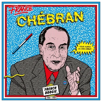 V.A.(FRANCE CHEBRAN - FRENCH BOOGIE) / FRANCE CHEBRAN - FRENCH BOOGIE 1981-1985